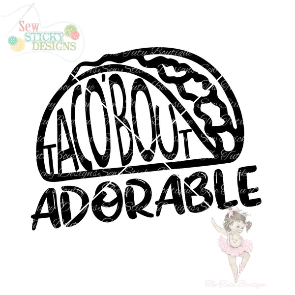 Taco Bout Adorable, Cute Taco, Instant Download, SVG File